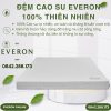 ĐỆM CAO SU THIÊN NHIÊN EVERON 100% THIÊN NHIÊN TỰ NHIÊN EVERPIA