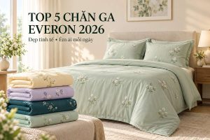 Top 5 mẫu chăn ga Everon bán chạy 2026