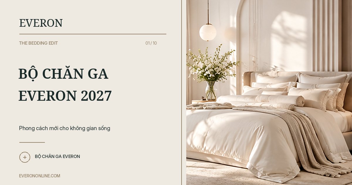 Bộ chăn ga Everon 2027 đẹp 6 thiết kế đáng khám phá