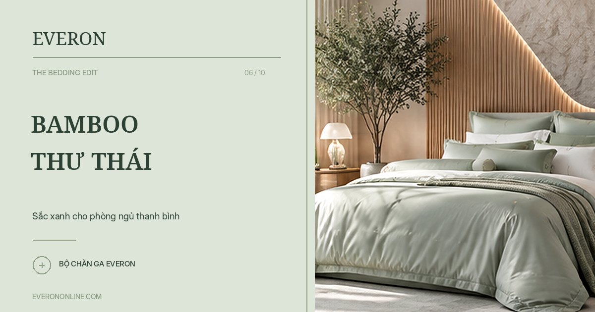 Bộ chăn ga Everon Bamboo 5 mẫu đẹp và 1 lựa chọn so sánh