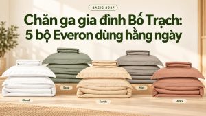 Chăn ga gia đình Bố Trạch 5 bộ Everon dùng hằng ngày
