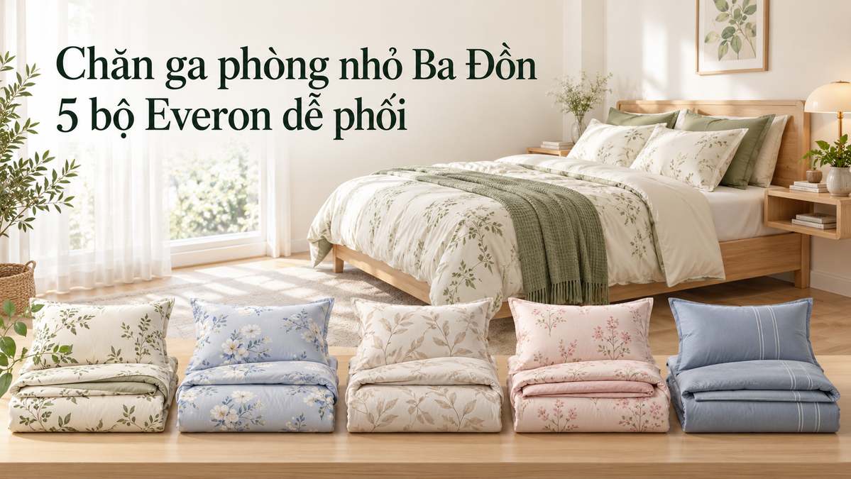 Chăn ga phòng nhỏ ba đồn