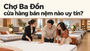 Chợ Ba Đồn cửa hàng bán nệm nào uy tín
