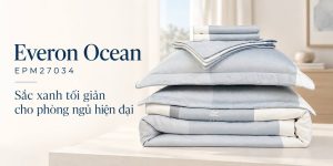 Everon Ocean EPM27034 Sắc xanh tối giản cho phòng ngủ hiện đại